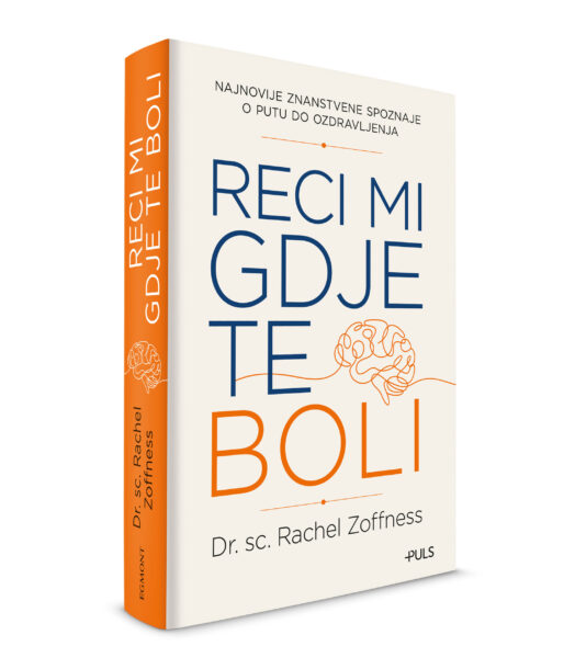 Reci mi gdje te boli - Najnovije znanstvene spoznaje o boli i put do ozdravljenja